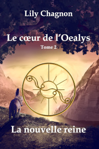 Le coeur de l'Oealys, tome 2: La nouvelle reine