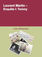 Laurent Martin – Enquête 1: Tommy de Julie Wildwater