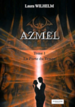 Azmel, tome 1 : La Porte du Temps de Laura Wilhelm