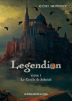 Legendion, tome 1 : Le Cercle de Seheiah de Rémi Bomont