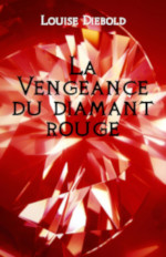 La Vengeance du diamant rouge de Louise Diebold