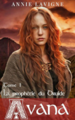 Avana, tome 1 : La prophétie du Druide d’Annie Lavigne