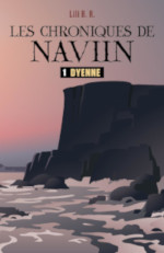 Les Chroniques de Naviïn, Tome 1 : Dyenne de Lili B. R.